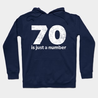 70 is just a number Hoodie